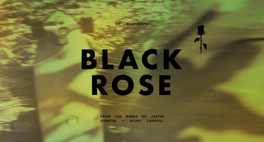 The Black Rose Surfskate