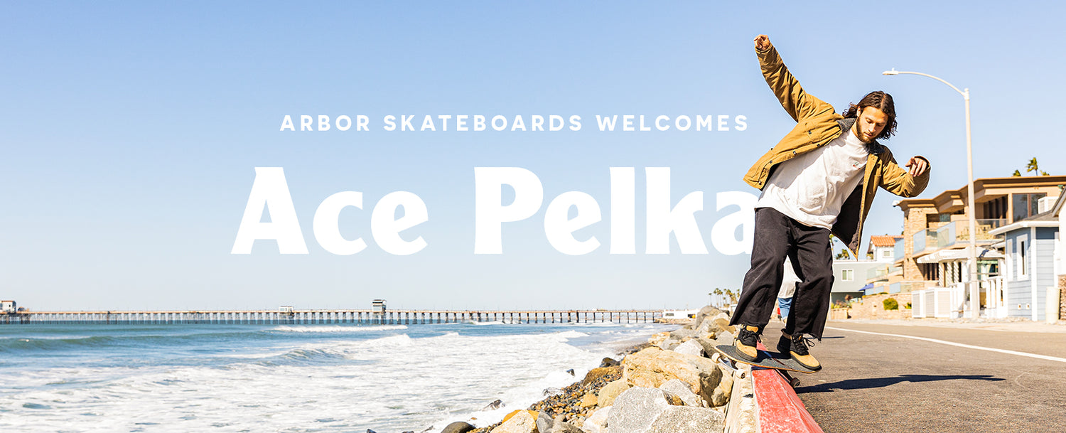 Arbor Skateboards Welcomes Ace Pelka